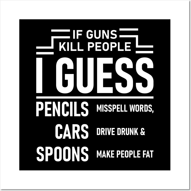 If Guns Kill People Wall Art by Lasso Print